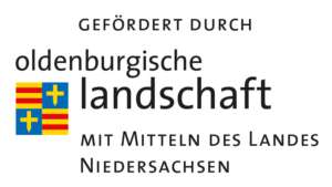 gefördert durch: Oldenburgische Landschaft mit Mitteln des Landes Niedersachsen